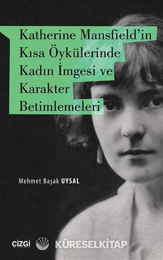 Katherine Mansfield'in Kısa Öykülerinde Kadın İmgesi ve Karakter Betimlemeleri
