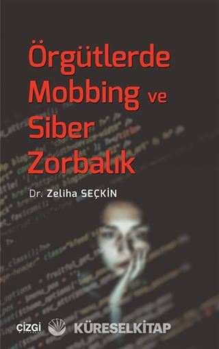 Örgütlerde Mobbing ve Siber Zorbalık