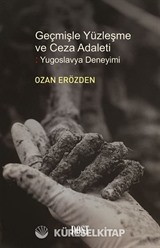 Geçmişle Yüzleşme ve Ceza Adaleti