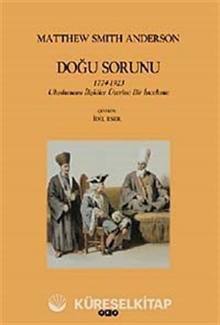 Doğu Sorunu 1774-1923 Uluslararası İlişkiler Üzerine Bir İnceleme