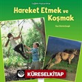 Sağlıklı Alışkanlıklar / Hareket Etmek ve Koşmak