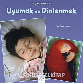 Sağlıklı Alışkanlıklar / Uyumak ve Dinlenmek