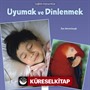 Sağlıklı Alışkanlıklar / Uyumak ve Dinlenmek