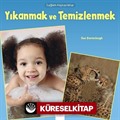 Sağlıklı Alışkanlıklar / Yıkanmak ve Temizlenmek