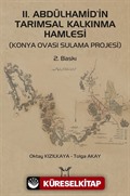 II. Abdülhamid'in Tarımsal Kalkınma Hamlesi (Konya Ovası Sulama Projesi)