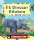 İlk Dinozor Kitabım / Resimli İlk Kitaplarım