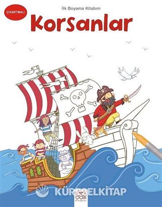 İlk Boyama Kitabım - Korsanlar