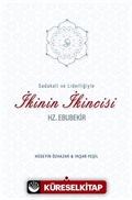 Sadakati ve Liderliğiyle İkinin İkincisi Hz. Ebubekir