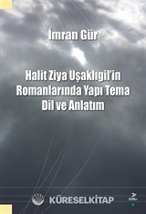 Halit Ziya Uşaklıgil'in Romanlarında Yapı Tema Dil ve Anlatım
