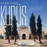 Orta Doğu'nun Kalbi Kudüs