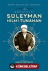 Silistre'li Süleyman Hilmi Tunahan/Arşiv Belgeleri Işığında