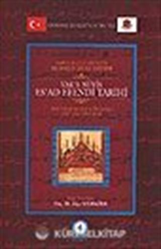 Vak'a-Nüvis Es'ad Efendi Tarihi / Sahhaflar Şeyhi-Zade Seyyid Mehmed Es'ad Efendi
