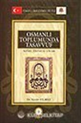 Osmanlı Toplumunda Tasavvuf / Sufiler, Devlet ve Ulema