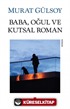 Baba, Oğul ve Kutsal Roman (Eski Kitap)