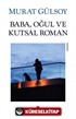 Baba, Oğul ve Kutsal Roman (Eski Kitap)