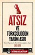 Atsız ve Türkçülüğün Yarım Asrı