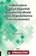 Futbolcuların Fiziksel Uygunluk Düzeylerinin Mevki ve Yaş Değişkenlerine Göre İncelenmesi
