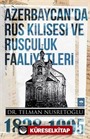 Azerbaycan'da Rus Kilisesi ve Rusçuluk Faaliyetleri (1828-1905)