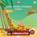 Banyo Yapmak İstemeyen Zürafa / Anne Tavuk Anlatıyor