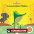 Sudan Korkan Timsah / Anne Tavuk Anlatıyor