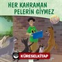 Her Kahraman Pelerin Giymez / Dost Eller