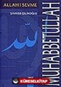 Muhabbetullah/Allah'ı Sevme