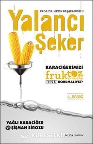 Yalancı Şeker ( Karaciğerimizi fruktoz Neden Korumalıyız )