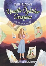 Hatıralar Geçidi / Umutlu Öyküler Gezegeni 3