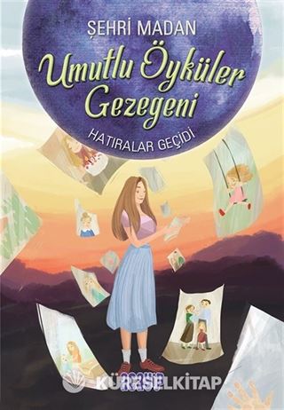 Hatıralar Geçidi / Umutlu Öyküler Gezegeni 3