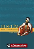 Üçüncü Selim / Hayatı, Sanatı, Eserleri