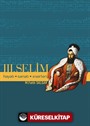 Üçüncü Selim / Hayatı, Sanatı, Eserleri