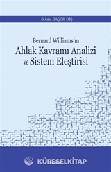 Bernard Williams'ın Ahlak Kavramı Analizi ve Sistem Eleştirisi