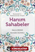 Resulullah'ın Medresesinde Yetişen Hanım Sahabeler (Ciltli)