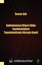 Aydınlanmaya Düşen Gölge Santimantalizm Tepedelenlizade Hüseyin Kamil