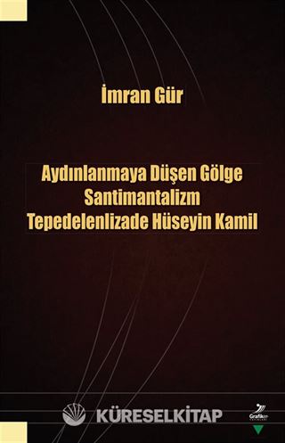 Aydınlanmaya Düşen Gölge Santimantalizm Tepedelenlizade Hüseyin Kamil