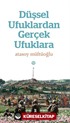 Düşsel Ufuklardan Gerçek Ufuklara