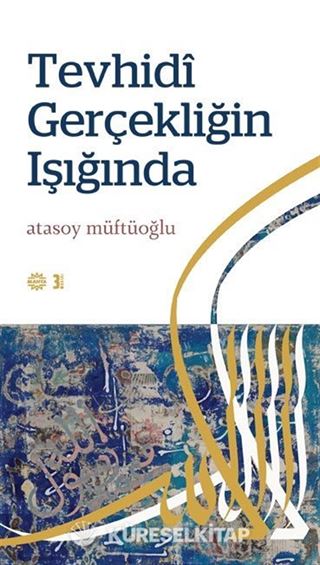 Tevhidi Gerçekliğin Işığında