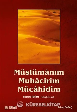 Müslümanım Muhacirim Mücahidim