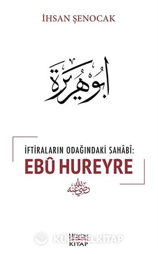 İftiraların Odağındaki Sahabi: Ebu Hureyre