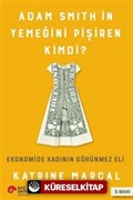 Adam Smith'in Yemeğini Pişiren Kimdi?