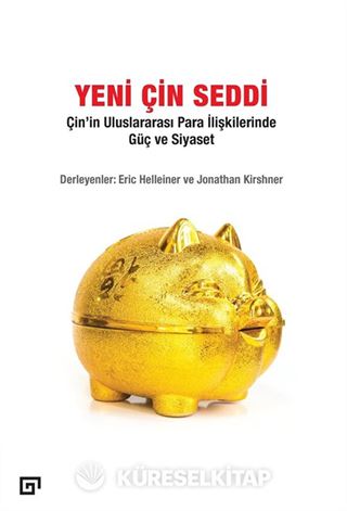 Yeni Çin Seddi: Çin'in Uluslararası Para İlişkilerinde Güç ve Siyaset