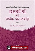 Hanefi Usulünün Kurucularından Debusi ve Usul Anlayışı