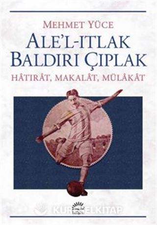 Ale'l-Itlak Baldırı Çıplak