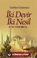 Tarihten Günümüze İki Devir İki Nesil