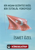 Bir Akşam Gezintisi Değil Bir İstiklal Yürüyüşü