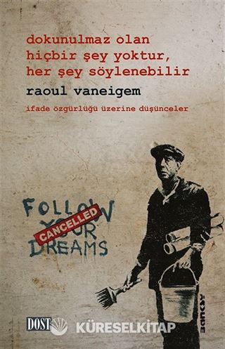 Dokunulmaz Olan Hiçbir Şey Yoktur, Her Şey Söylenebilir