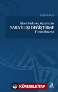 İslam Hukuku açısından Yaratılışı Değiştirme Fıtratı Bozma