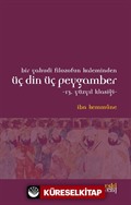 Bir Yahudi Filozofun Kaleminden Üç Din Üç Peygamber