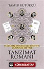 Hayatın Dinamiklerinden Yazınsal Metne Tanzimat Romanı