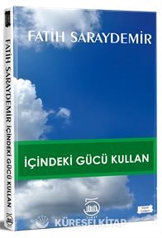 İçindeki Gücü Kullan
